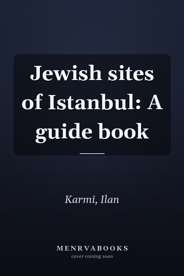 Jewish sites of Istanbul: A guide book