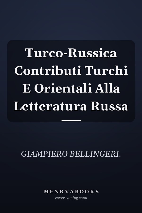 Turco-Russica Contributi Turchi E Orientali Alla Letteratura Russa