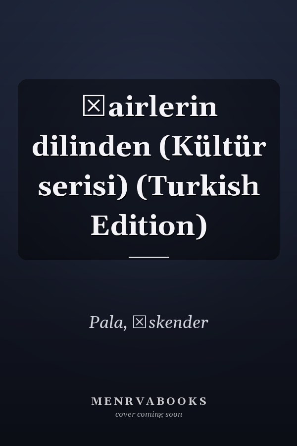 Şairlerin dilinden (Kültür serisi) (Turkish Edition)