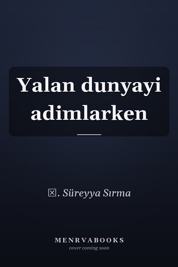 Yalan dunyayi adimlarken