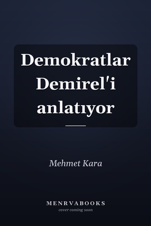Demokratlar Demirel'i anlatıyor