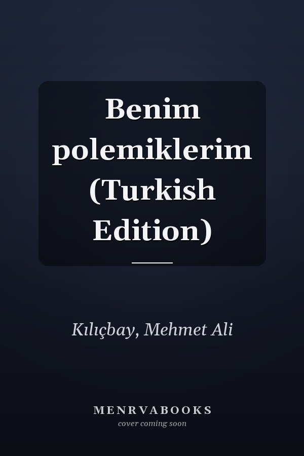 Benim polemiklerim (Turkish Edition)