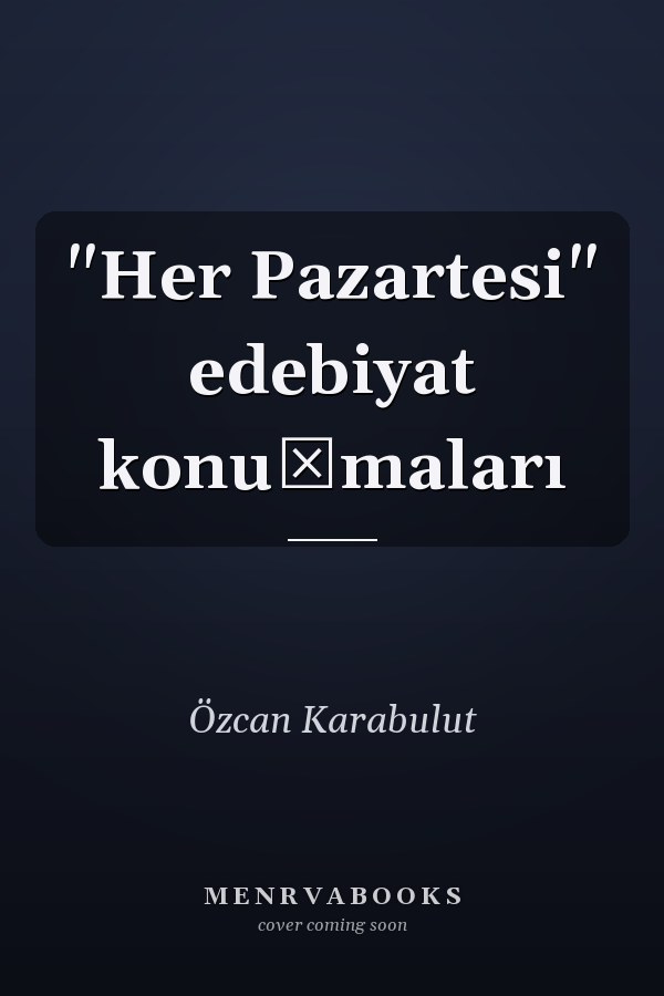 "Her Pazartesi" edebiyat konuşmaları