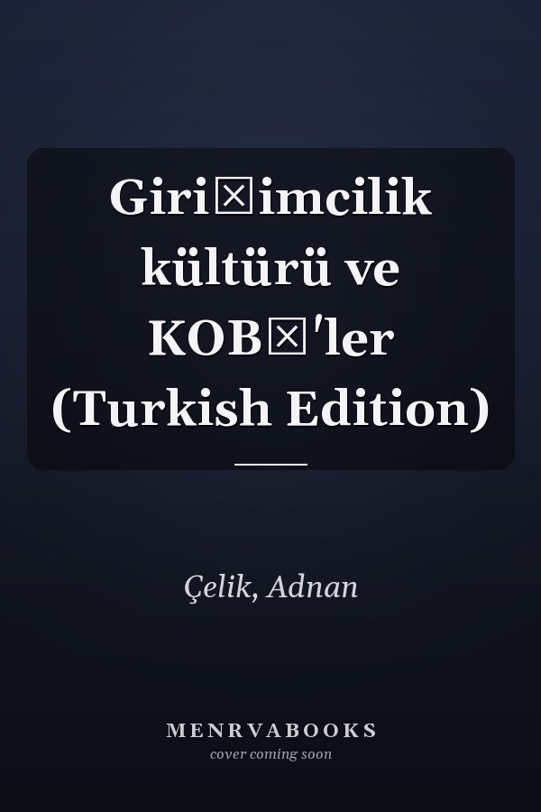 Girişimcilik kültürü ve KOBİ'ler (Turkish Edition)