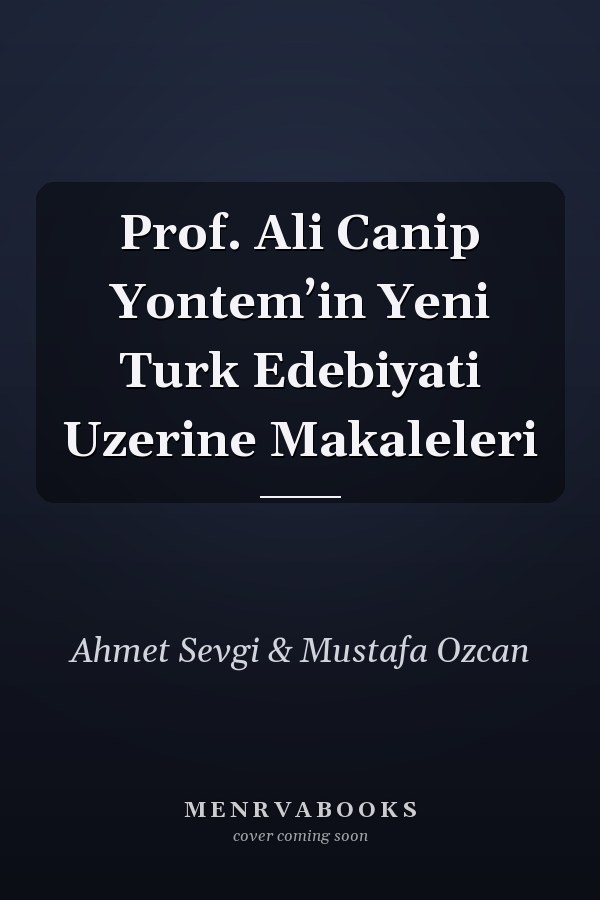 Prof. Ali Canip Yontem’in Yeni Turk Edebiyati Uzerine Makaleleri
