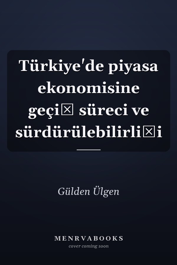 Türkiye'de piyasa ekonomisine geçiş süreci ve sürdürülebilirliği