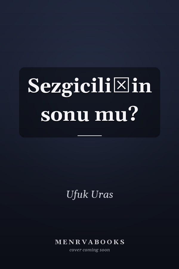 Sezgiciliğin sonu mu?