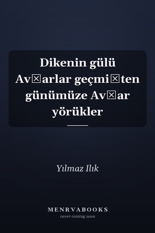 Dikenin gülü Avşarlar geçmişten günümüze Avşar yörükler