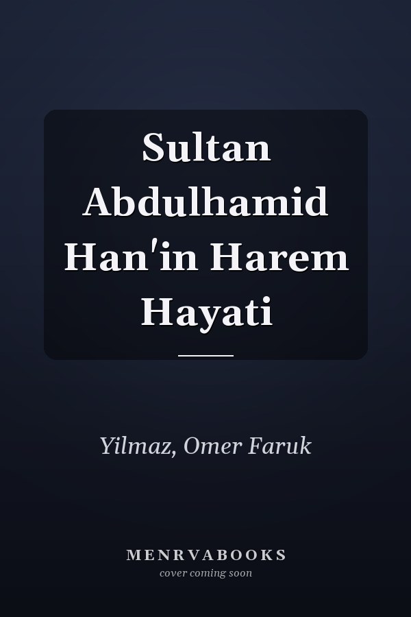 Sultan Abdulhamid Han'in Harem Hayati
