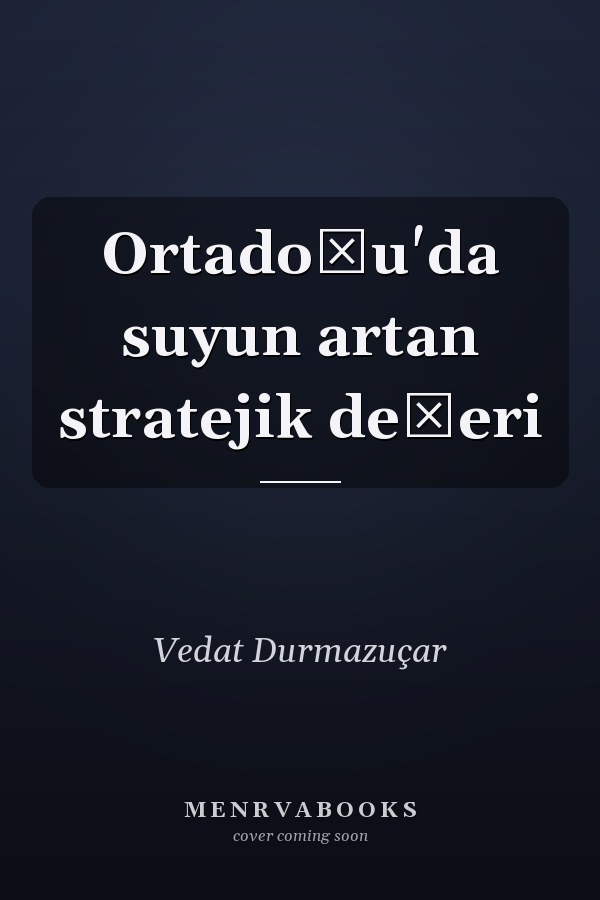 Ortadoǧu'da suyun artan stratejik deǧeri