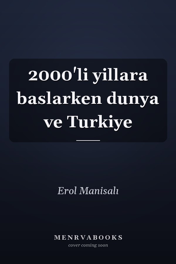 2000'li yillara baslarken dunya ve Turkiye