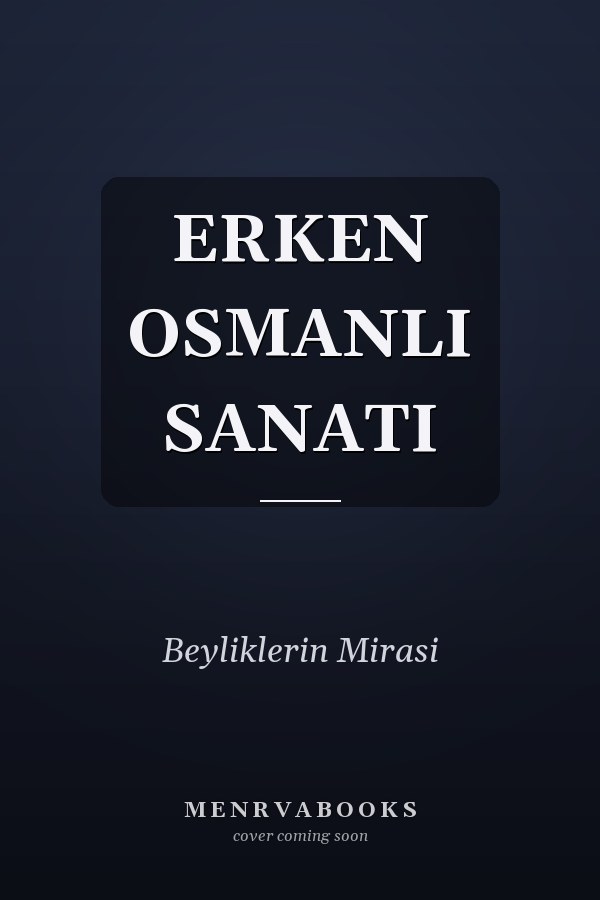 ERKEN OSMANLI SANATI
