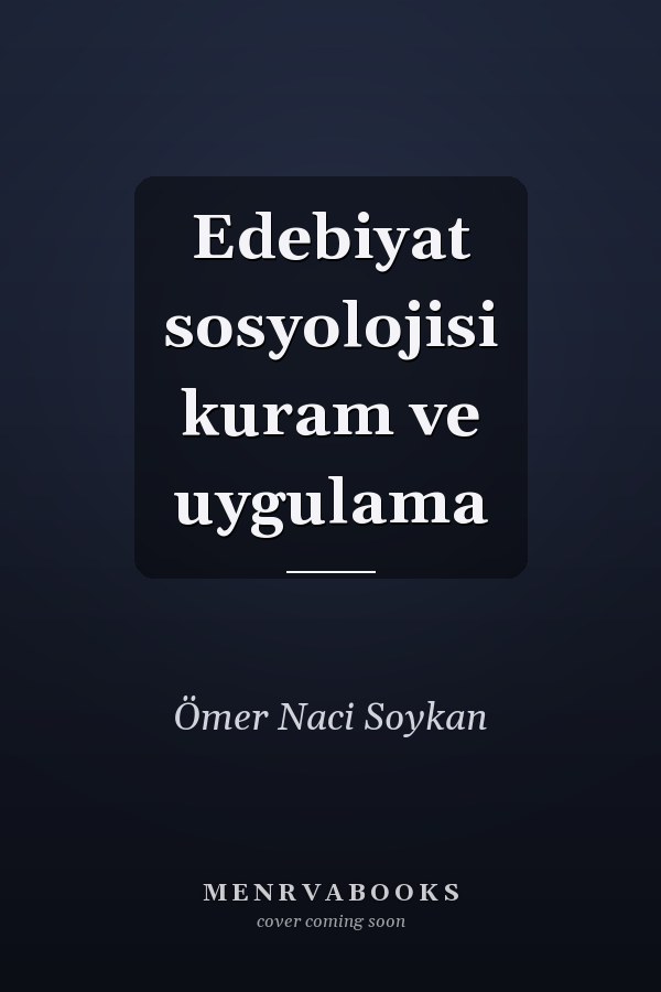 Edebiyat sosyolojisi kuram ve uygulama