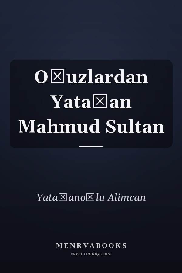 Oğuzlardan Yatağan Mahmud Sultan
