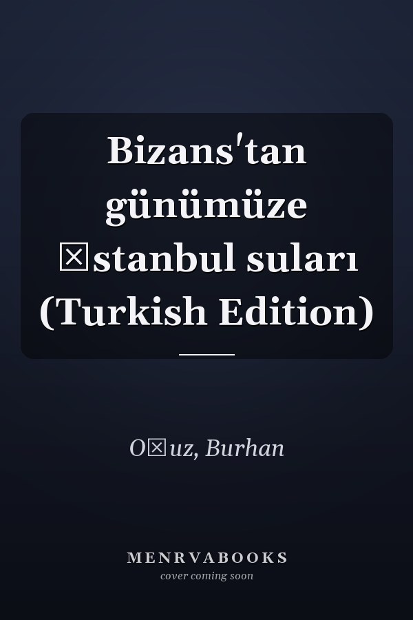 Bizans'tan günümüze İstanbul suları (Turkish Edition)