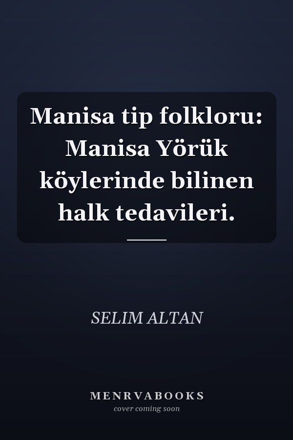 Manisa tip folkloru: Manisa Yörük köylerinde bilinen halk tedavileri.