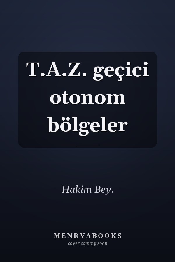 T.A.Z. geçici otonom bölgeler