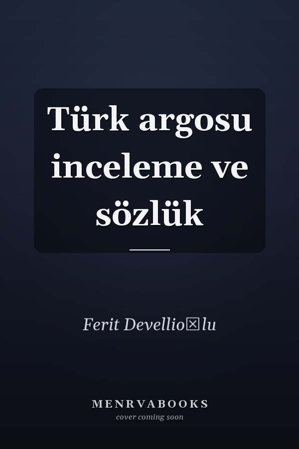 Türk argosu inceleme ve sözlük