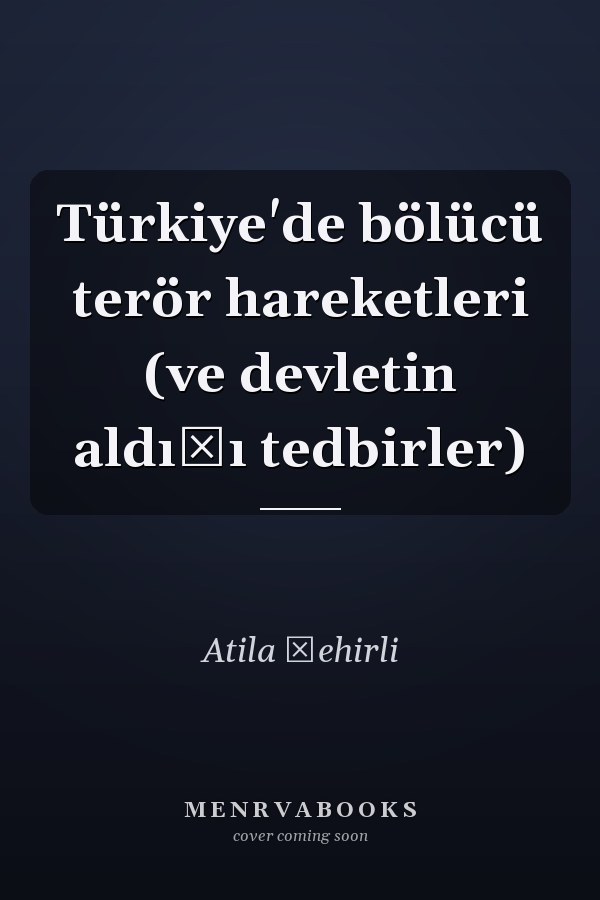 Türkiye'de bölücü terör hareketleri (ve devletin aldığı tedbirler)