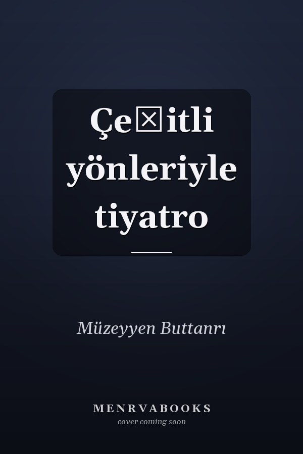 Çeşitli yönleriyle tiyatro