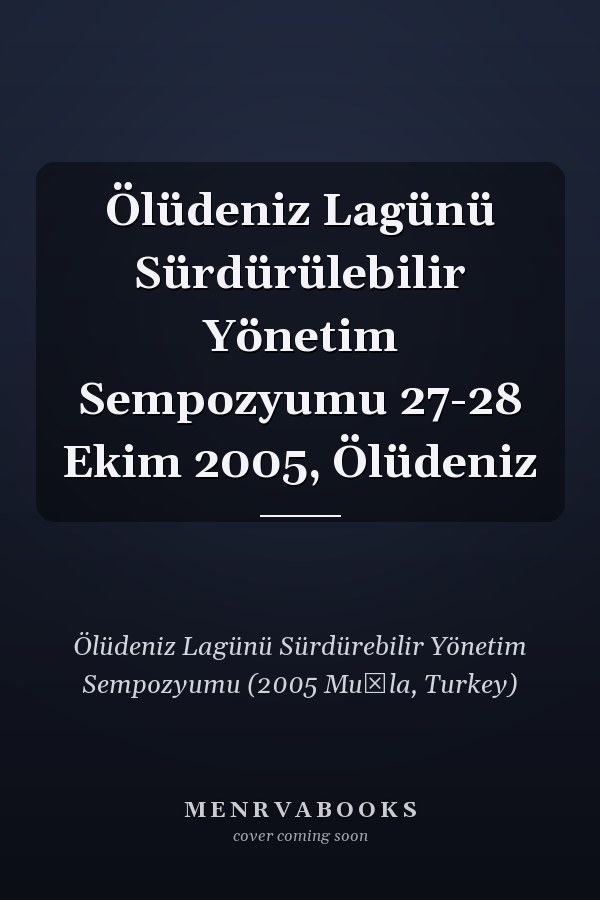 Ölüdeniz Lagünü Sürdürülebilir Yönetim Sempozyumu 27-28 Ekim 2005, Ölüdeniz