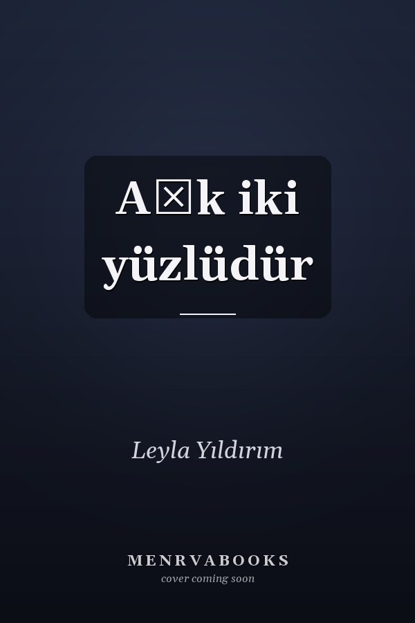 Aşk iki yüzlüdür