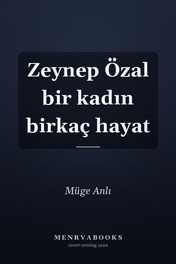Zeynep Özal bir kadın birkaç hayat