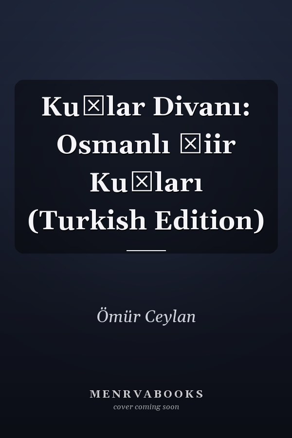 Kuşlar Divanı: Osmanlı Şiir Kuşları (Turkish Edition)