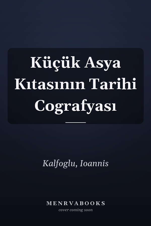 Küçük Asya Kıtasının Tarihi Cografyası