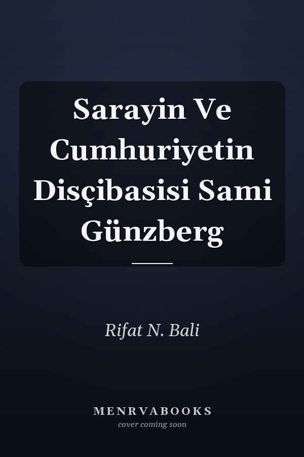 Sarayin Ve Cumhuriyetin Disçibasisi Sami Günzberg