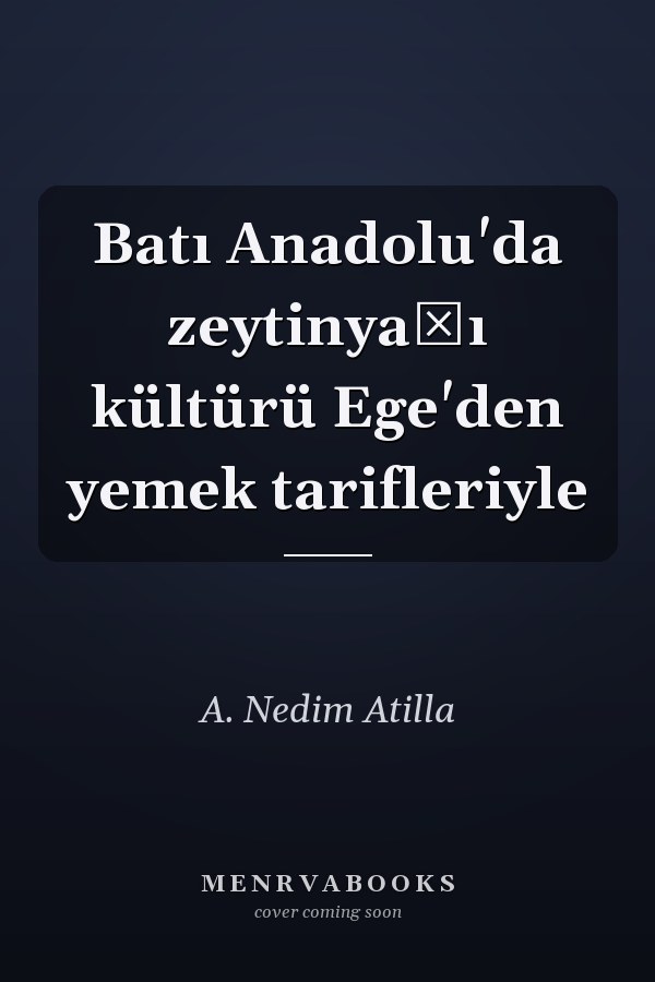 Batı Anadolu'da zeytinyağı kültürü Ege'den yemek tarifleriyle