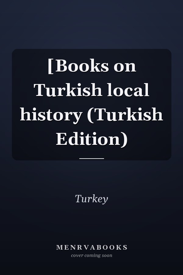 [Books on Turkish local history (Turkish Edition)