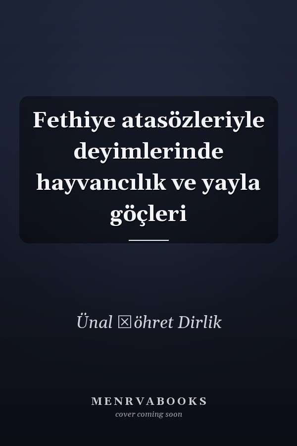 Fethiye atasözleriyle deyimlerinde hayvancılık ve yayla göçleri