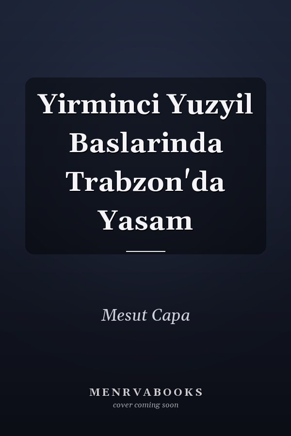 Yirminci Yuzyil Baslarinda Trabzon'da Yasam
