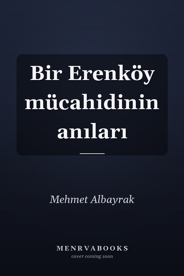 Bir Erenköy mücahidinin anıları
