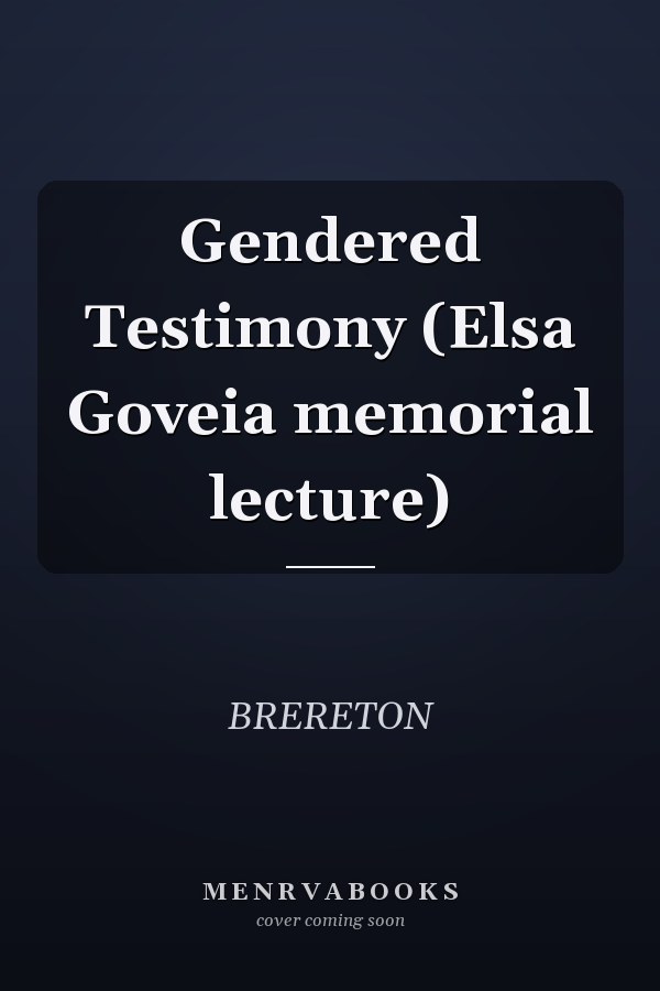 Gendered Testimony (Elsa Goveia memorial lecture)
