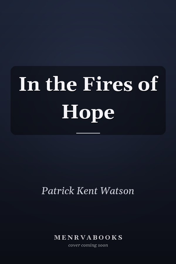 In the Fires of Hope