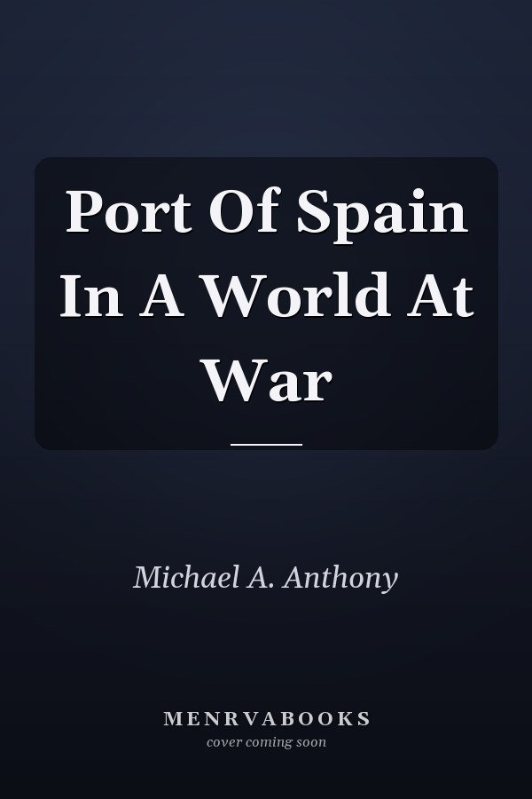 Port Of Spain In A World At War