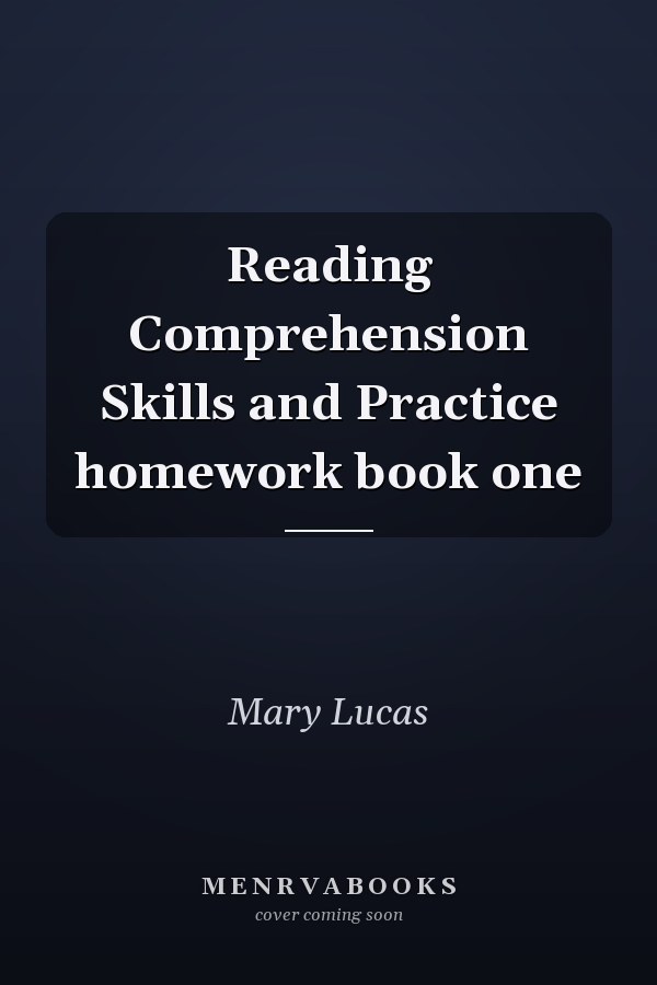 Reading Comprehension Skills and Practice homework book one