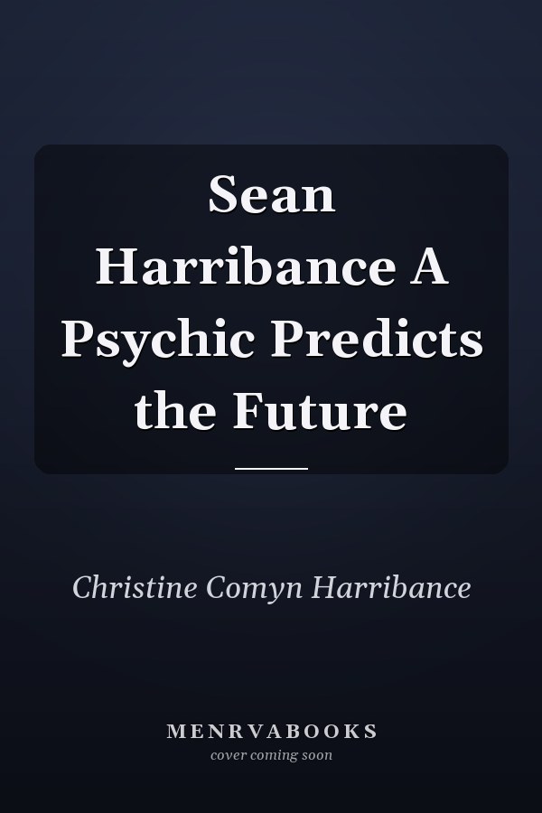 Sean Harribance A Psychic Predicts the Future