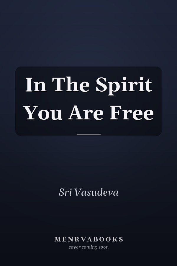 In The Spirit You Are Free
