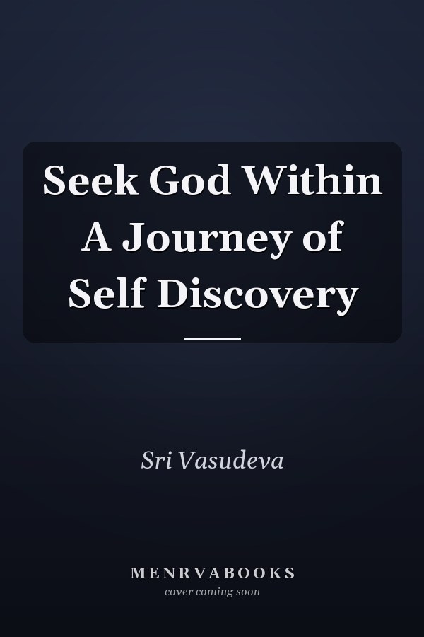 Seek God Within A Journey of Self Discovery