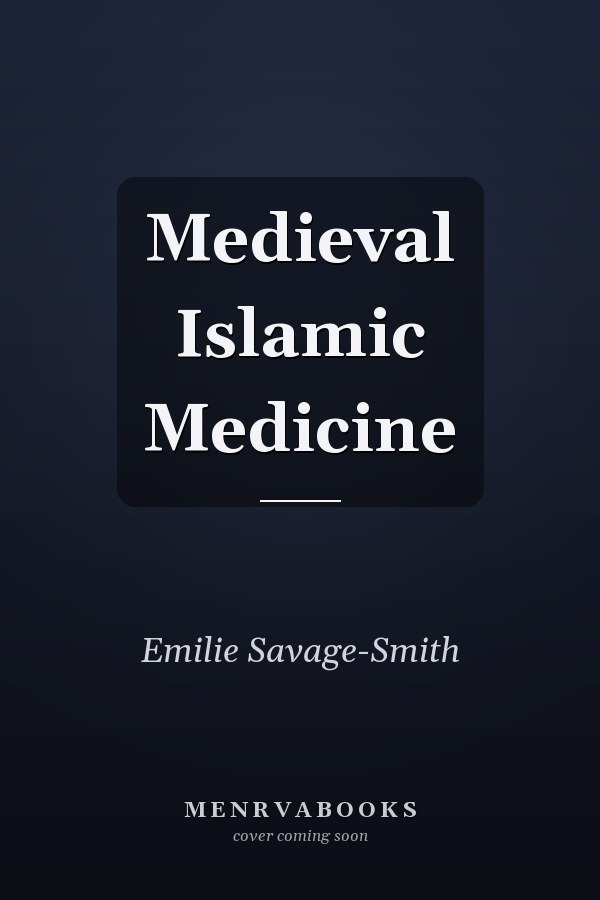 Medieval Islamic Medicine