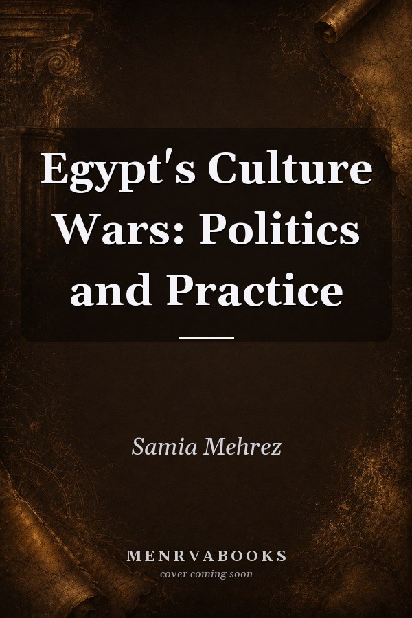 Egypt's Culture Wars: Politics and Practice