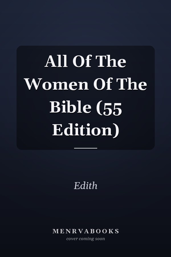 All Of The Women Of The Bible (55 Edition)