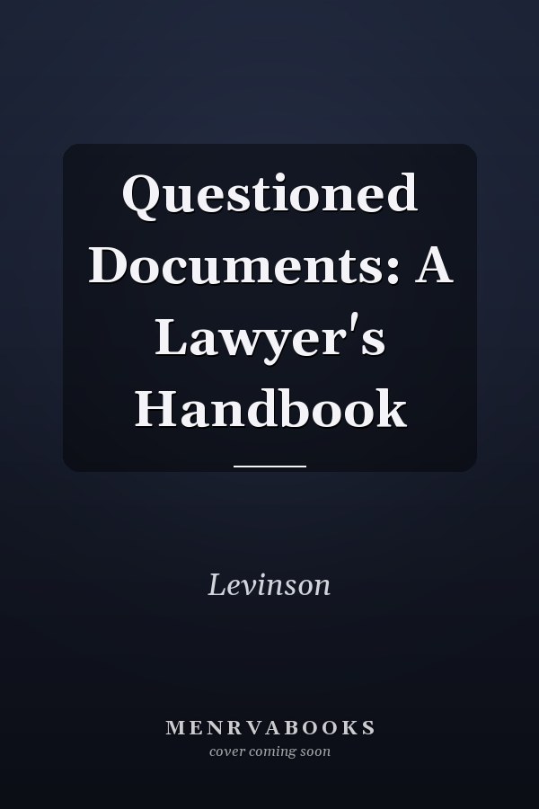 Questioned Documents: A Lawyer's Handbook