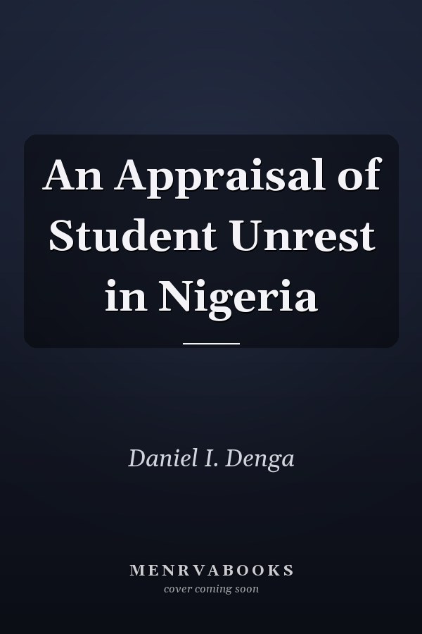 An Appraisal of Student Unrest in Nigeria