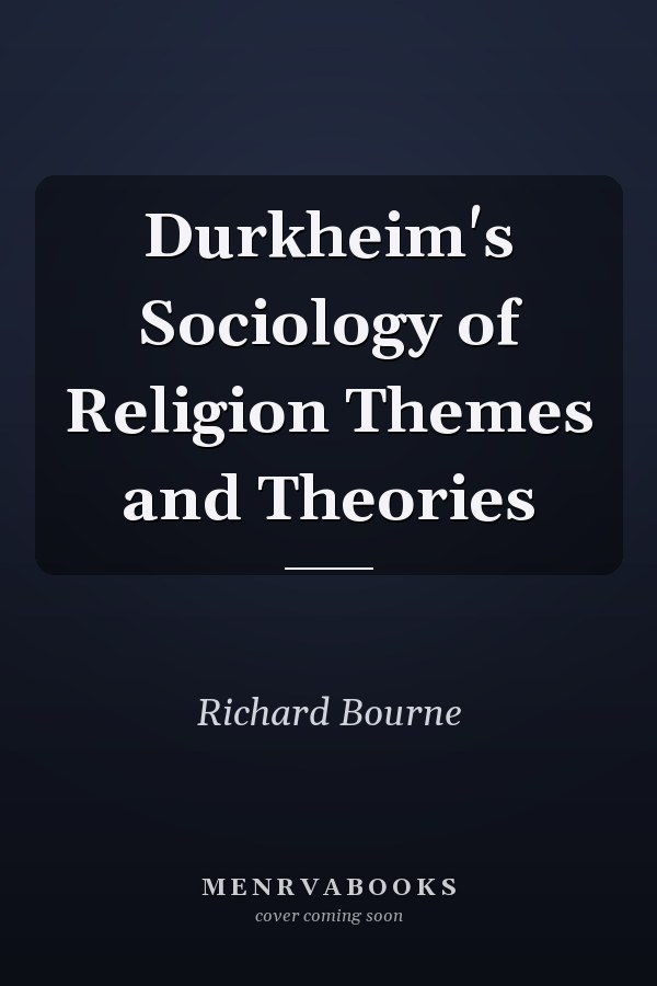 Durkheim's Sociology of Religion Themes and Theories