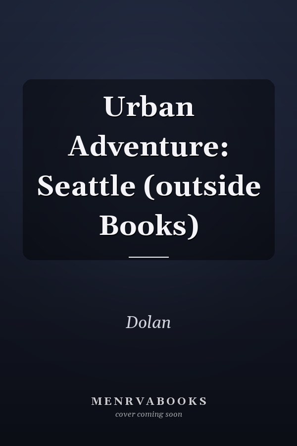 Urban Adventure: Seattle (outside Books)