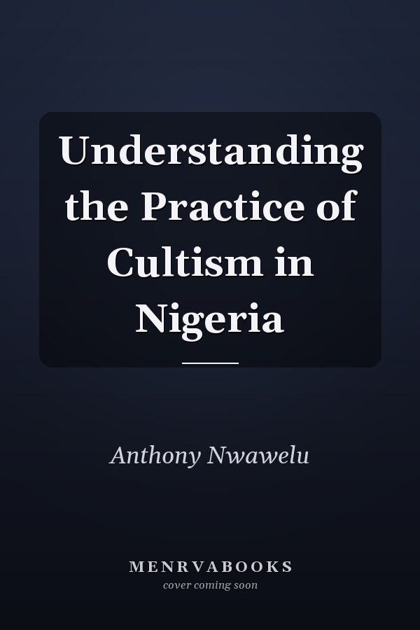 Understanding the Practice of Cultism in Nigeria